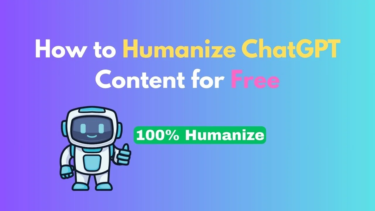 How to Humanize ChatGPT Content for Free